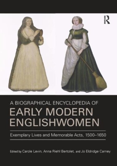 A Biographical Encyclopedia Of Early Modern Englishwomen