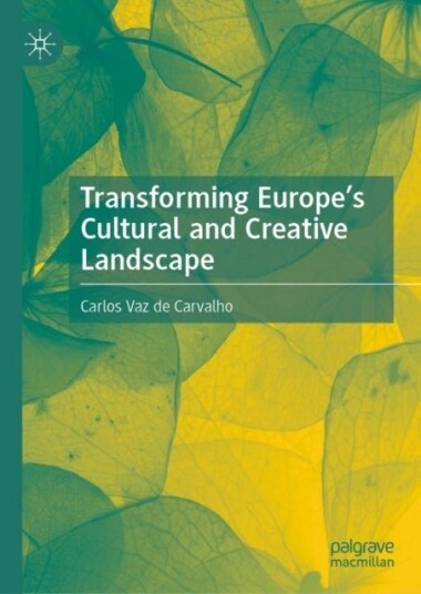 Transforming Europe’s Cultural and Creative Landscape Transforming Europe’s Cultural and Creative Landscape
