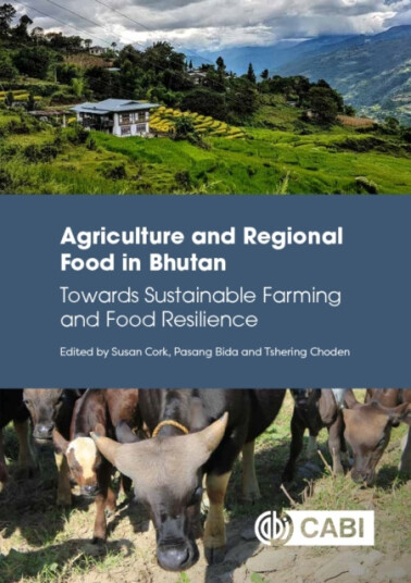 Agriculture and Regional Food in Bhutan Towards Sustainable Farming and Food Resilience Agriculture and Regional Food in Bhutan Towards Sustainable Farming and Food Resilience