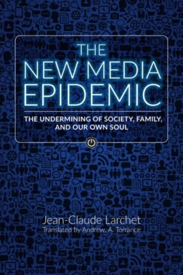 The New Media Epidemic  The Undermining of Society, Family, and Our Own Soul