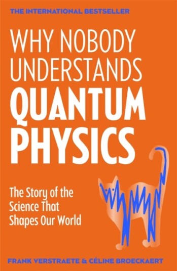 Why Nobody Understands Quantum Physics Why Nobody Understands Quantum Physics