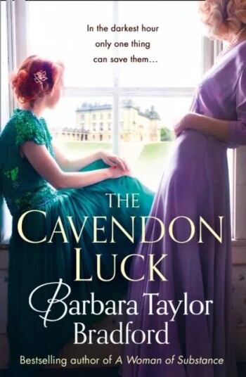 The Cavendon Luck Av Barbara Taylor Bradford The Cavendon Luck Av Barbara Taylor Bradford