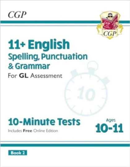 11+ GL 10Minute Tests: English Spelling, Punctuation & Grammar  Ages 1011 Book 2 (with Online Ed)