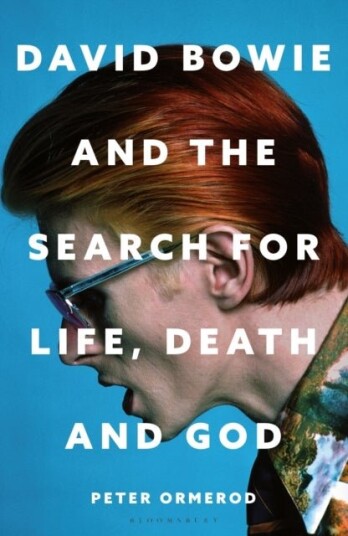 David Bowie and the Search for Life Death and God David Bowie and the Search for Life Death and God