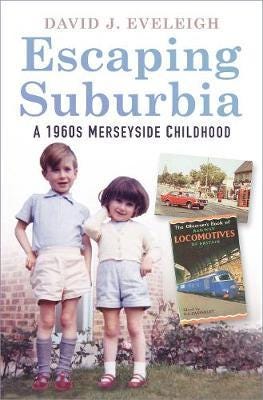 Escaping Suburbia A 1960s Merseyside Childhood Escaping Suburbia A 1960s Merseyside Childhood