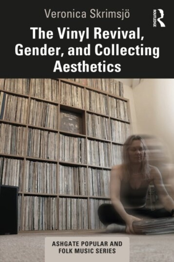 The Vinyl Revival Gender and Collecting Aesthetics The Vinyl Revival Gender and Collecting Aesthetics