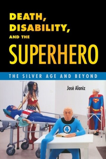 Death Disability and the Superhero Death Disability and the Superhero