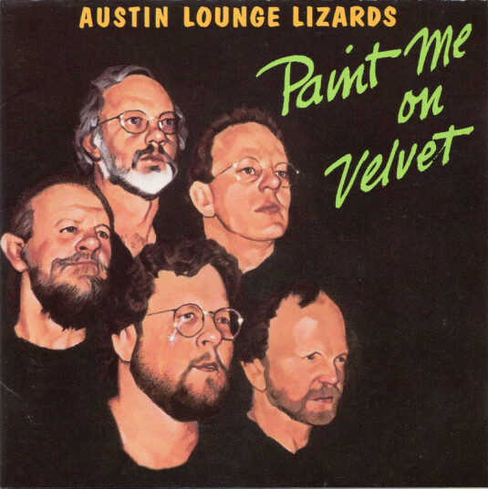 Austin Lounge Lizards Paint Me On Velvet CD