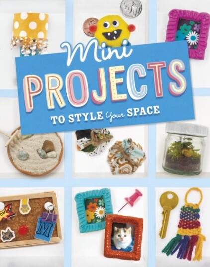 Mini Projects to Style Your Space Mini Projects to Style Your Space