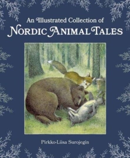 An Illustrated Collection Of Nordic Animal Tales Av Pirkko-Liisa Surojegin