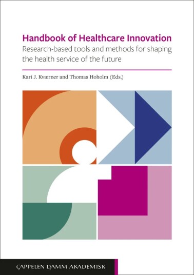 Handbook Of Healthcare Innovation Av Thomas Hoholm, Kari J. Kværner