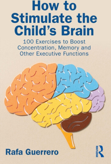 How to Stimulate the Child's Brain  100 Exercises to Boost Concentration, Memory, and Other Executive Functions