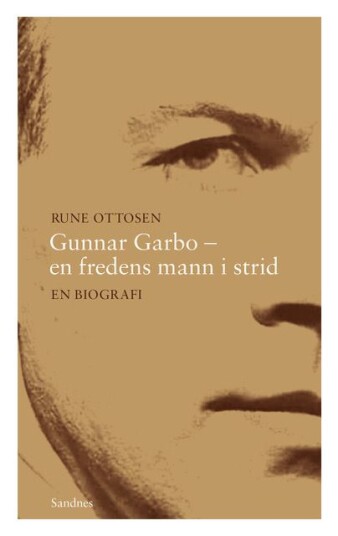 Gunnar Garbo - en fredens mann i strid