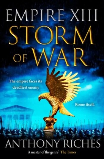 Storm Of War:  Empire Xiii Av Anthony Riches