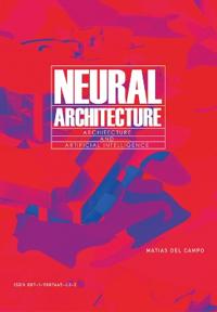 Neural Architecture Av Matias Del Campo