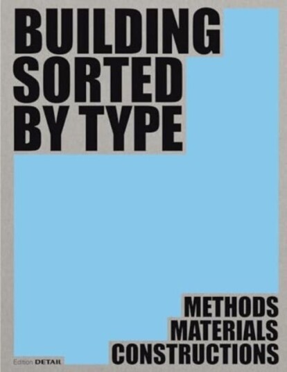 Building Sorted by Type Methods, Materials, Constructions