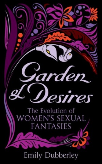 Garden of Desires The Evolution of Women’s Sexual Fantasies