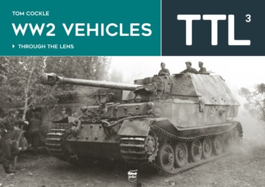 WW2 Vehicles  Through the Lens Volume 3