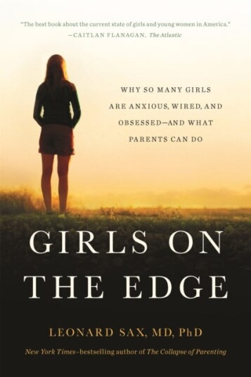 Girls on the Edge (New Edition) Why So Many Girls Are Anxious, Wired, and ObsessedAnd What Parents Can Do Girls on the Edge (New Edition) Why So Many Girls Are Anxious, Wired, and ObsessedAnd What Parents Can Do