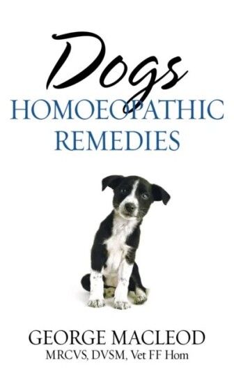 Dogs: Homoeopathic Remedies Av George Macleod Dogs: Homoeopathic Remedies Av George Macleod