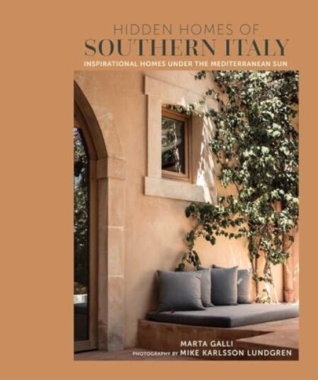 Hidden Homes of Southern Italy Hidden Homes of Southern Italy
