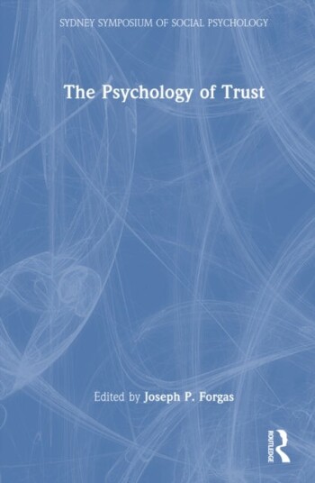 The Psychology of Trust The Psychology of Trust