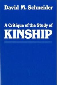 Schneider David M. A Critique of the Study of Kinship