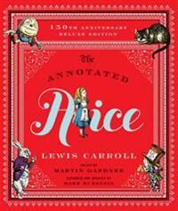 Carroll Lewis The Annotated Alice: 150th Anniversary Deluxe Edition