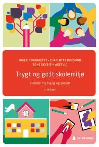 Trygt Og Godt Skolemiljø Av Inger Bergkastet, Charlotte Duesund, Tone Skyseth Westvig