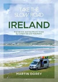 Take The Slow Road: Ireland Av Mr Martin Dorey