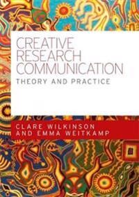 Creative Research Communication Av Clare Wilkinson, Emma Weitkamp
