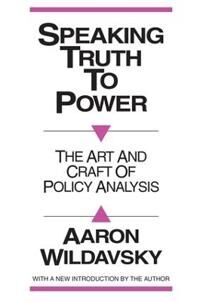 Speaking Truth To Power Av Aaron Wildavsky