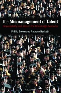 Brown Phillip The Mismanagement of Talent