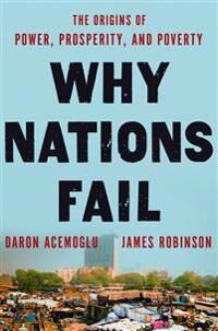 Acemoglu Daron Why Nations Fail: The Origins of Power Prosperity and Poverty
