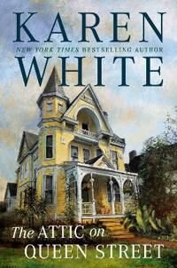 The Attic On Queen Street Av Karen White