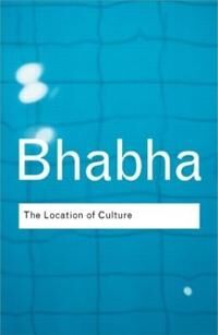 Bhabha Homi K. The Location of Culture Bhabha Homi K. The Location of Culture