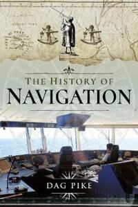 The History Of Navigation Av Pike  Dag