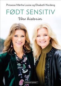 Märtha Louise Født Sensitiv: En Høysensitivs Historie - Livssyn Boken