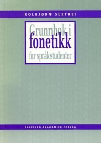 Grunnbok I Fonetikk For Språkstudenter Av Kolbjørn Slethei