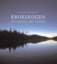 Krokskogen På Kryss Og Tvers Av Sverre Grimstad Krokskogen På Kryss Og Tvers Av Sverre Grimstad