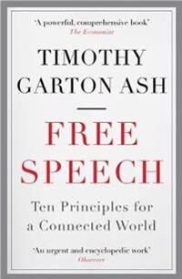 Free Speech Av Timothy Garton (Author) Ash Free Speech Av Timothy Garton (Author) Ash