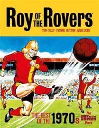 Roy Of The Rovers: The Best Of The 1970s - The Roy Of The Rovers Years Av Tom Tully