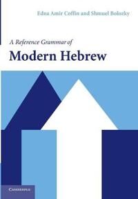 A Reference Grammar Of Modern Hebrew Av Edna Amir (University Of Michigan Ann Arbor) Coffin, Shmuel (University Of Massachusetts Amherst) Bolozky