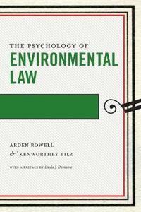 The Psychology Of Environmental Law Av Arden Rowell, Kenworthey Bilz