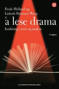 Å Lese Drama Av Frode Helland, Lisbeth Pettersen Wærp
