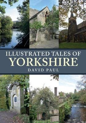 Illustrated Tales Of Yorkshire Av David Paul