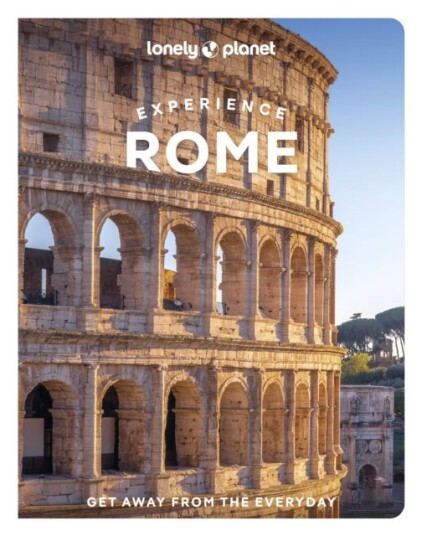 Lonely Planet Experience Rome Lonely Planet Experience Rome