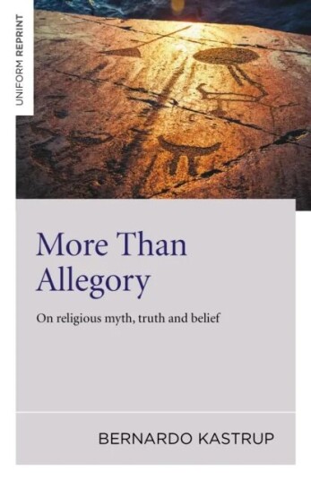 More Than Allegory - On Religious Myth, Truth And Belief Av Bernardo Kastrup