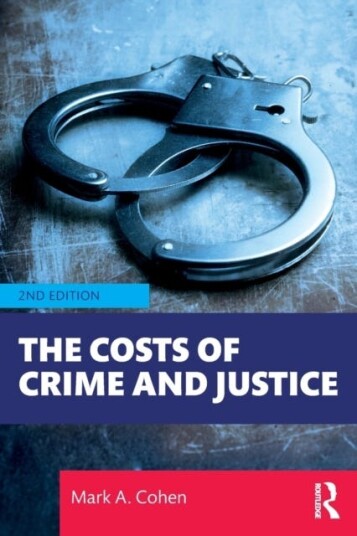 The Costs Of Crime And Justice Av Mark A. Cohen