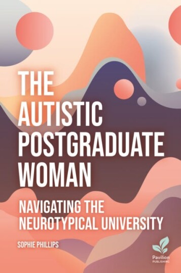 The Autistic Postgraduate Woman Navigating the Neurotypical University The Autistic Postgraduate Woman Navigating the Neurotypical University